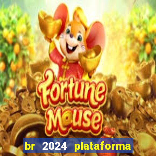 br 2024 plataforma de jogos